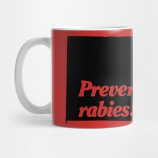 Prevent Rabies! Mug